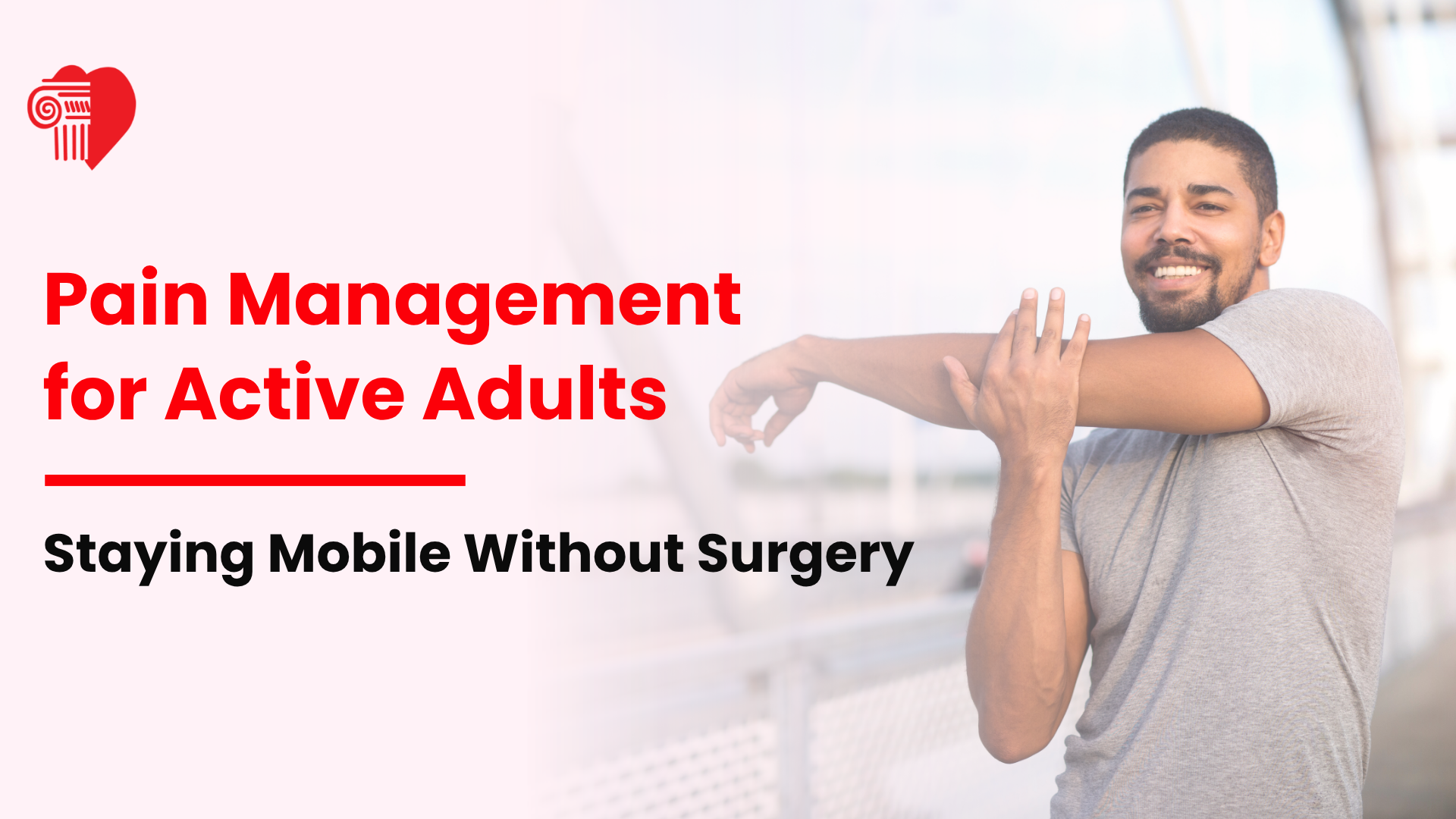 Pain Management for Active Adults: Staying Mobile Without Surgery